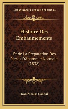 portada Histoire Des Embaumements: Et de La Preparation Des Pieces D'Anatomie Normale (1838) (in French)
