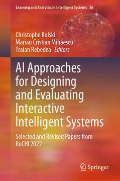 portada AI Approaches for Designing and Evaluating Interactive Intelligent Systems: Selected and Revised Papers from Rochi 2022 (en Inglés)