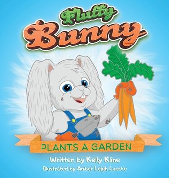 portada Fluffy Bunny Plants a Garden (in English)
