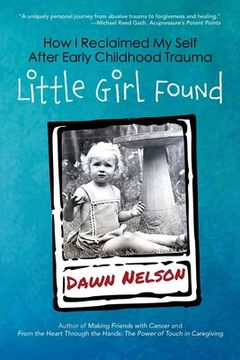 portada Little Girl Found: How i Reclaimed my Self After Early Childhood Trauma (en Inglés)