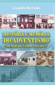 portada História e Memória do Adventismo em Mogi das Cruzes (1913-2017) (en Portugués)