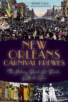 portada New Orleans Carnival Krewes: The History, Spirit & Secrets of Mardi Gras (en Inglés)