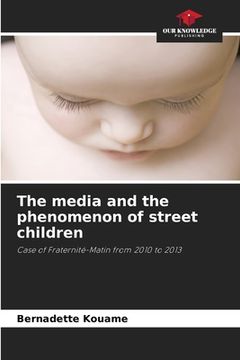 portada The media and the phenomenon of street children (en Inglés)