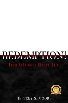 portada Redemption!: From Nothing to Eternal Life.