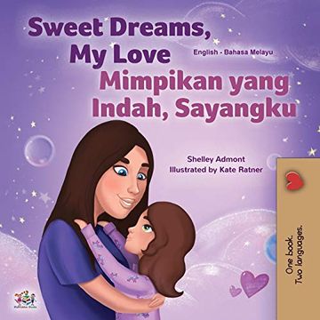portada Sweet Dreams, my Love (English Malay Bilingual Book for Kids) (English Malay Bilingual Collection) (en Malayo)
