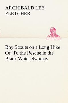 portada boy scouts on a long hike or, to the rescue in the black water swamps (en Inglés)