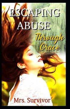 portada Escaping Abuse Through Grace (en Inglés)
