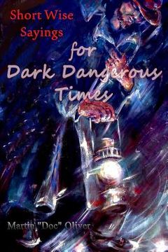 portada Short Wise Sayings for Dark Dangerous Times (in English)