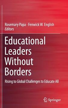 portada Educational Leaders Without Borders: Rising to Global Challenges to Educate All (en Inglés)