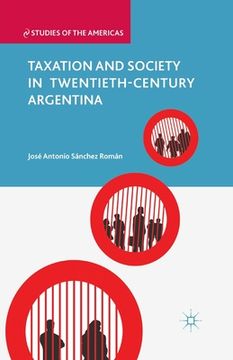 portada Taxation and Society in Twentieth-Century Argentina (en Inglés)