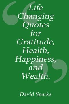 portada Life Changing Quotes for Gratitude, Health, Happiness and Wealth (Volume 1)