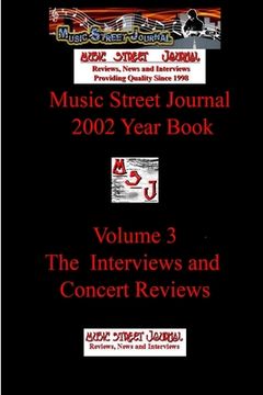portada Music Street Journal: 2002 Year Book: Volume 3 - The Interviews and Concert Reviews (en Inglés)