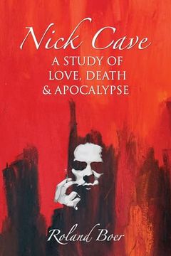 portada Nick Cave: A Study of Love Death and Apocalypse (Studies in Popular Music) (en Inglés)
