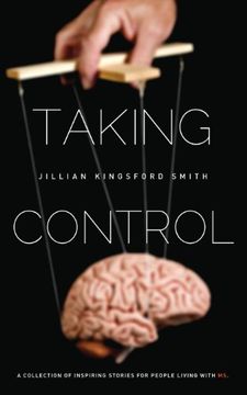 portada Taking Control: A Collection of Inspiring Stories for People Living with Multiple Sclerosis (en Inglés)