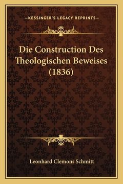 portada Die Construction Des Theologischen Beweises (1836) (en Alemán)