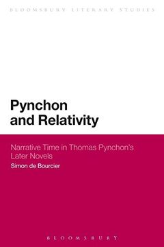 portada Pynchon and Relativity: Narrative Time in Thomas Pynchon'S Later Novels (Bloomsbury Literary Studies) (en Inglés)