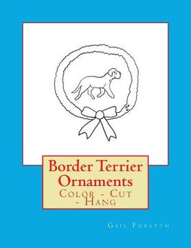 portada Border Terrier Ornaments: Color - Cut - Hang