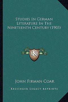 portada studies in german literature in the nineteenth century (1903)