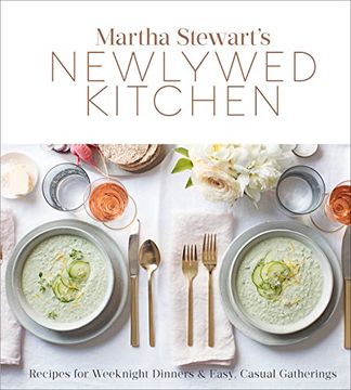portada Martha Stewart's Newlywed Kitchen: Recipes for Weeknight Dinners and Easy, Casual Gatherings (in English)