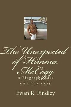 portada The Unexpected of Himma McCogg: A Biography Base on a true story (en Inglés)