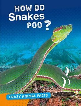 portada How do Snakes Poo? (Crazy Animal Facts) (en Inglés)