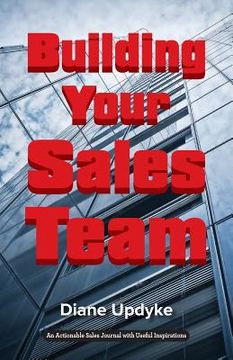 portada Building Your Sales Team: Beyond People, Process, and Technology (en Inglés)