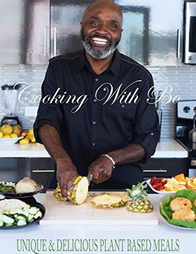 portada Cooking With bo: Unique & Delicious, Plant Based Meals