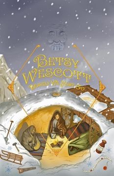 portada Betsy Wescott - Bravely We Must Go (in English)