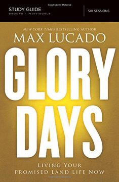 portada Glory Days Study Guide: Living Your Promised Land Life Now (en Inglés)