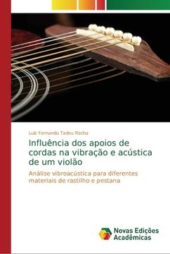 portada Influência dos Apoios de Cordas na Vibração e Acústica de um Violão (in Portuguese)