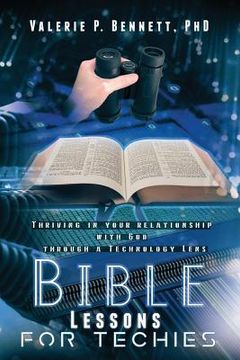 portada Bible Lessons for Techies: Thriving In Your Relationship with God Through a Technology Lens (en Inglés)