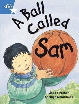 portada Rigby Star Guided 1 Blue Level: A Ball Called Sam Pupil Book (single) (en Inglés)