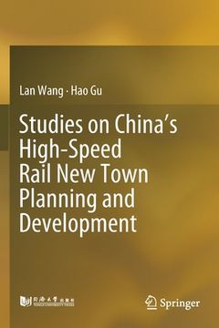 portada Studies on China's High-Speed Rail New Town Planning and Development (en Inglés)