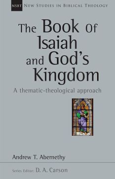 portada The Book of Isaiah and God's Kingdom: A Thematic-Theological Approach (New Studies in Biblical Theology) (en Inglés)