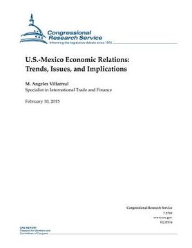 portada U.S.-Mexico Economic Relations: Trends, Issues, and Implications (en Inglés)