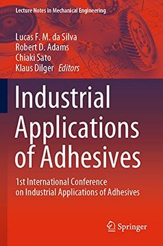 portada Industrial Applications of Adhesives: 1st International Conference on Industrial Applications of Adhesives (Lecture Notes in Mechanical Engineering) (en Inglés)