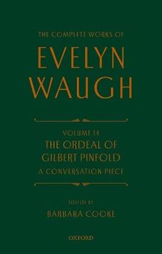 portada Complete Works of Evelyn Waugh: The Ordeal of Gilbert Pinfold: A Conversation Piece: Volume 14 (The Complete Works of Evelyn Waugh) 