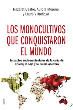 portada Los Monocultivos que Conquistaron el Mundo - Impactos Socioambientales de la Caña de Azúcar, la Soja y la Palma Aceitera