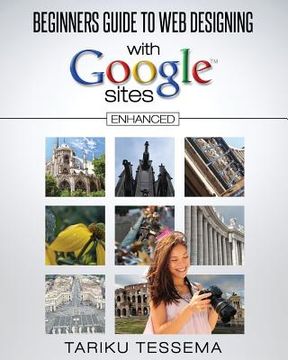 portada Beginners Guide to Web Designing With Google Sites (Enhanced) (en Inglés)