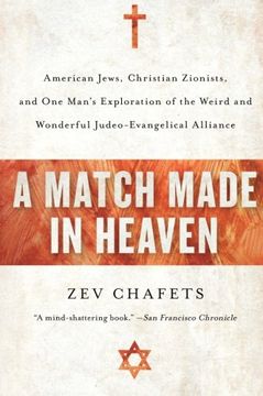 portada A Match Made in Heaven: American Jews, Christian Zionists, and one Man's Exploration of the Weird and Wonderful Judeo-Evangelical Alliance (en Inglés)