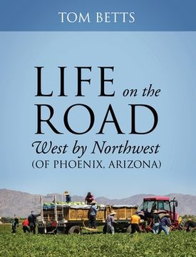 portada Life on the Road, West by Northwest (of Phoenix, Arizona)