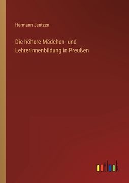 portada Die höhere Mädchen- und Lehrerinnenbildung in Preußen (in German)