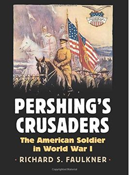 portada Pershing's Crusaders: The American Soldier in World War I (Modern War Studies (Hardcover))