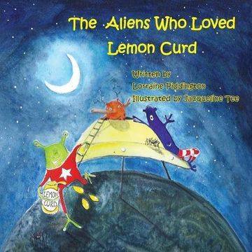 portada The Aliens Who Loved Lemon Curd
