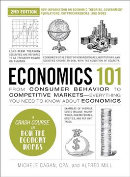 portada Economics 101, 2nd Edition: From Consumer Behavior to Competitive Markets--Everything You Need to Know about Economics (in English)