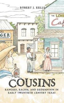 portada Cousins: Rangers, Racism, and Redemption in Early Twentieth Century Texas (en Inglés)