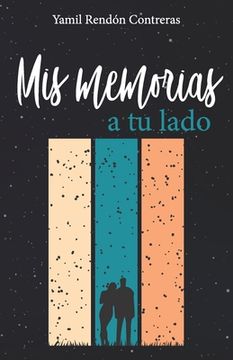 portada Mis memorias a tu lado (in Spanish)