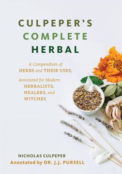 portada Culpeper'S Complete Herbal: A Compendium of Herbs and Their Uses, Annotated for Modern Herbalists, Healers, and Witches (in English)