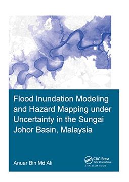 portada Flood Inundation Modeling and Hazard Mapping Under Uncertainty in the Sungai Johor Basin, Malaysia (en Inglés)
