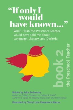 portada If Only I Would Have Known...: What I wish the Preschool Teacher would have told me about Language, Literacy, and Dyslexia (in English)